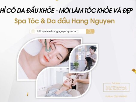 Spa Tóc & Da đầu Hang Nguyen – Địa điểm làm đẹp và thư giãn da đầu tại Việt Trì